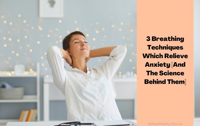 Breathing Techniques Which Relieve Anxiety